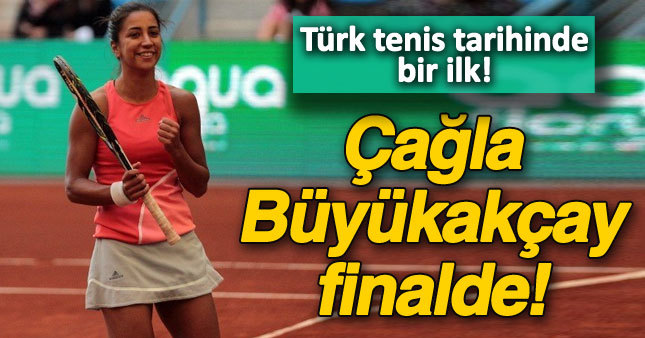 Çağla Büyükakçay finalde