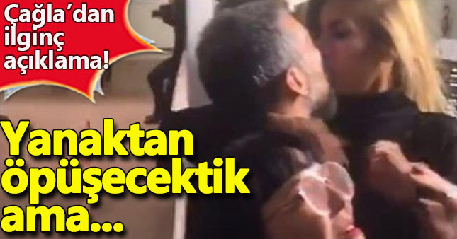 Çağla Şıkel'den öpücük açıklaması