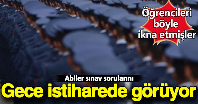 Çalınan sınavı soruları için 'istihare' yalanı