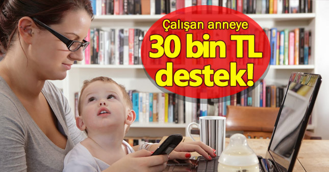 Çalışan annelere ne kadar para veriliyor? Çocuklu annelere destek var mı?
