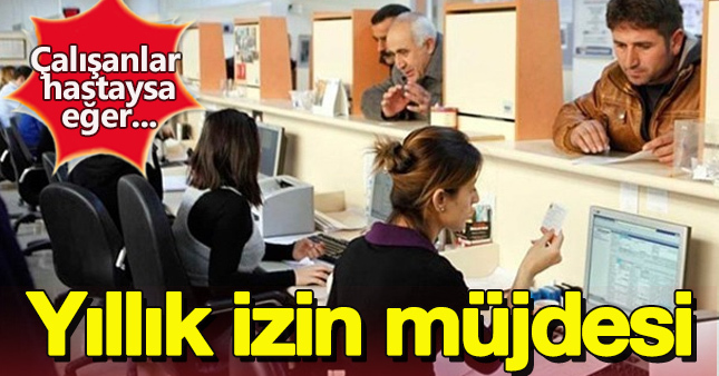 Çalışanlara yıllık izin müjdesi
