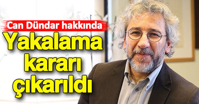 Can Dündar hakkında yakalama kararı çıkarıldı