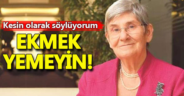 Canan Karatay: Ekmek yemeyin