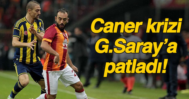 Caner Erkin krizi Galatasaray'a patladı
