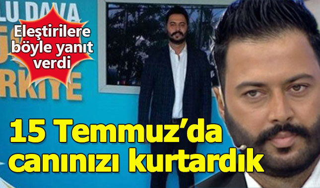 Caner Toygar eleştirilere 15 Temmuz paylaşımıyla yanıt verdi