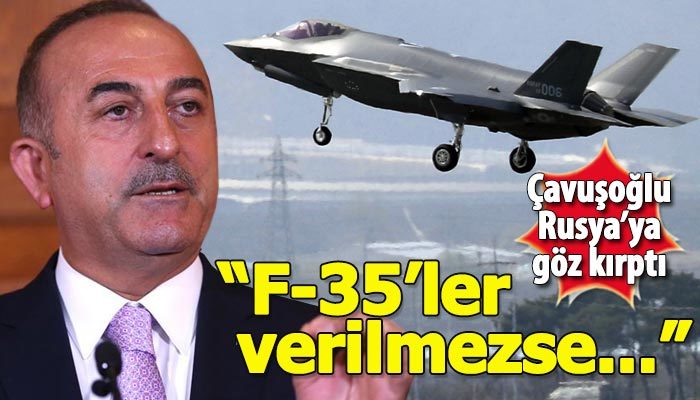 Çavuşoğlu'ndan F-35 açıklaması