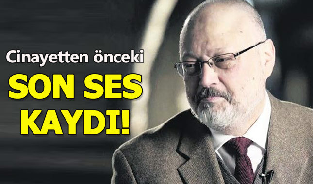 Cemal Kaşıkçı'nın son ses kaydı deprem etkisi yarattı