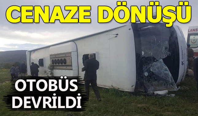 Cenazeden dönen otobüs devrildi