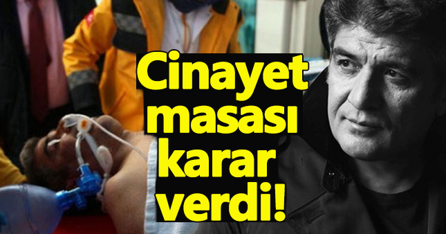 Cinayet masası İbrahim Erkal kararını açıkladı