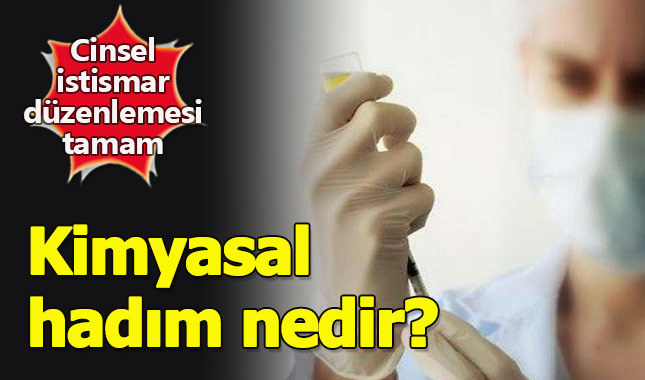 Cinsel istismar düzenlemesi tamamlandı, kimyasal hadım nedir?