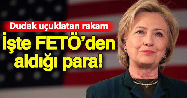 Clinton FETÖ'den kaç para bağış aldı?