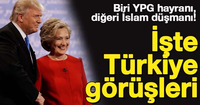 Clinton ve Trump, Türkiye hakkında ne düşünüyor?