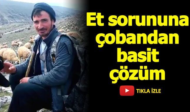 Çobandan pahalı et sorununa basit çözüm