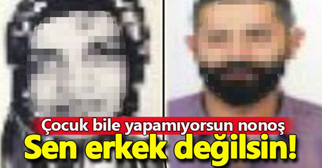 "Çocuk bile yapamıyorsun nonoş"