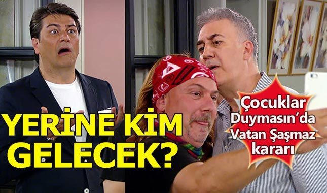 Çocuklar Duymasın dizisinde 'Vatan Şaşmaz' kararı