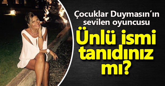 Çocuklar Duymasın dizisindeki ünlü oyuncunun gerçek halini görenler şaşırıyor