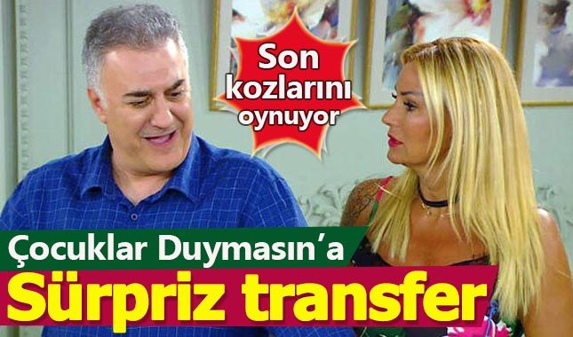 Çocuklar Duymasın dizisine sürpriz transfer