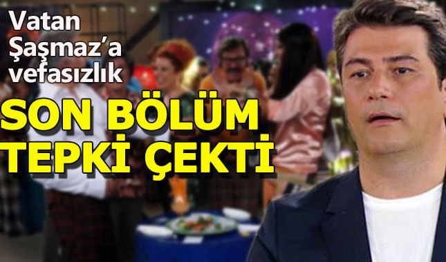 Çocuklar Duymasın'dan Vatan Şaşmaz'a vefasızlık