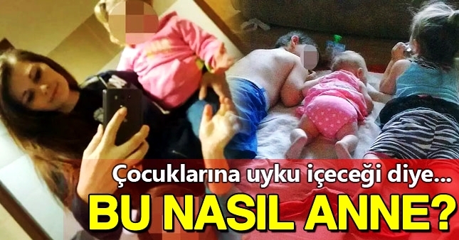 Cocuklarina Uyku Icecegi Diye Uyusturucu Verdi