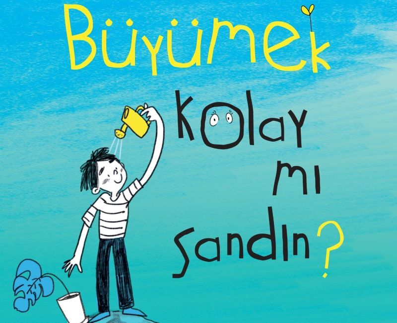 Çocuklarla birlikte düşünerek hazırlanan bir kitap: “Büyümek Kolay mı Sandın?”