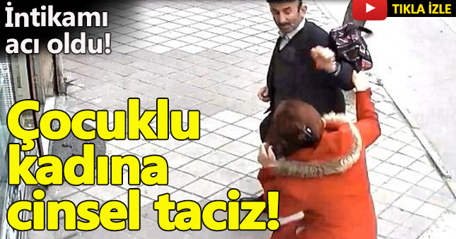 Çocuklu kadına cinsel taciz kamerada!