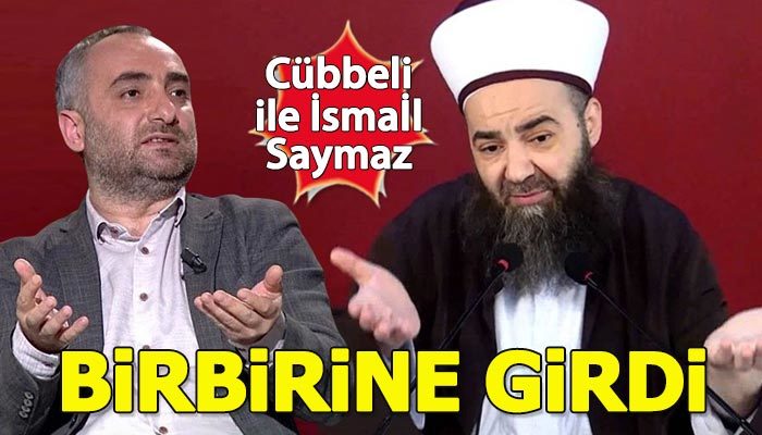 Cübbeli Ahmet ve İsmail Saymaz'dan ağır sözler