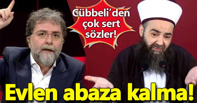 Cübbeli'den Ahmet Hakan'a: Evlen abaza kalma