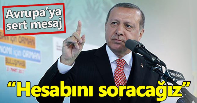 Cumhurbaşkanı Erdoğan: 16 Nisan'da bu millet size gereğini gösterecektir