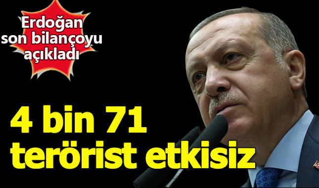 Cumhurbaşkanı Erdoğan: 4 bin 71 terörist etkisiz hale getirildi