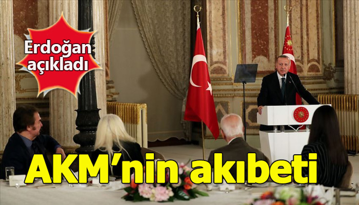 Cumhurbaşkanı Erdoğan, AKM'nin 2021'de opera binası olacağını açıkladı