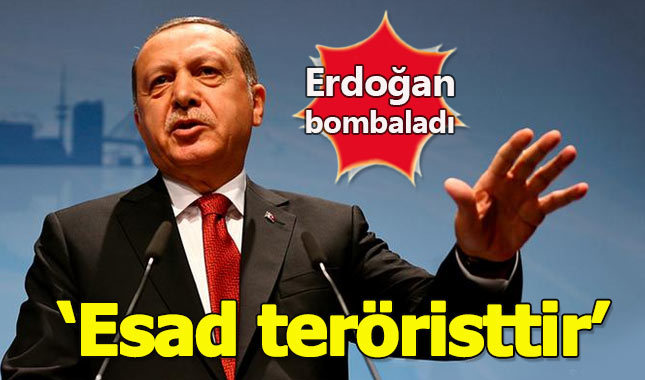 Cumhurbaşkanı Erdoğan: Esad bir teröristtir