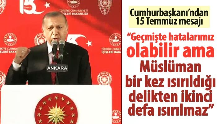 Cumhurbaşkanı Erdoğan: FETÖ bir daha ayağa kalkamayacak