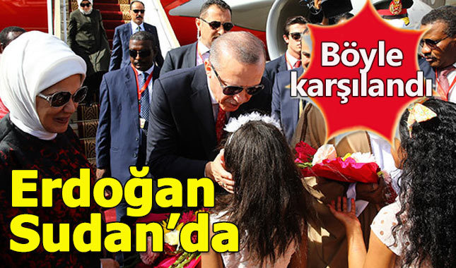 Cumhurbaşkanı Erdoğan, Sudan'a gitti!