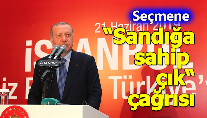 Cumhurbaşkanı Erdoğan, seçmene çağrıda bulundu