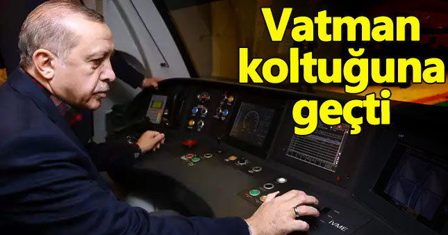 Cumhurbaşkanı Erdoğan vatman koltuğuna oturdu