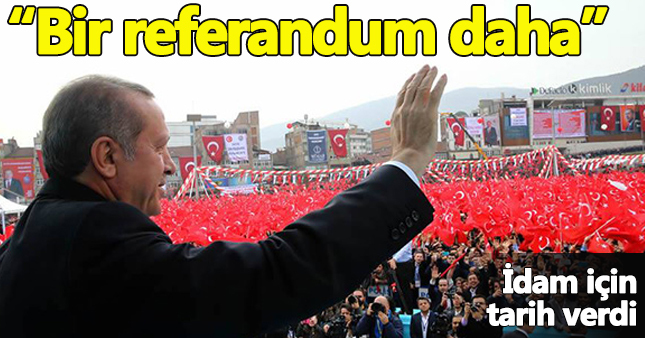 Cumhurbaşkanı Erdoğan:"Bir referandum daha yaparız"