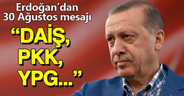 Cumhurbaşkanı Erdoğan'dan 30 Ağustos Zafer Bayramı mesajı