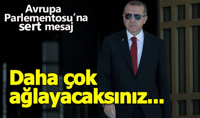 Cumhurbaşkanı Erdoğan'dan Avrupa Parlementosu'na sert sözler
