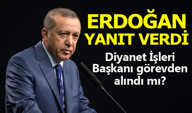 Cumhurbaşkanı Erdoğan'dan Diyanet İşleri Başkanı açıklaması