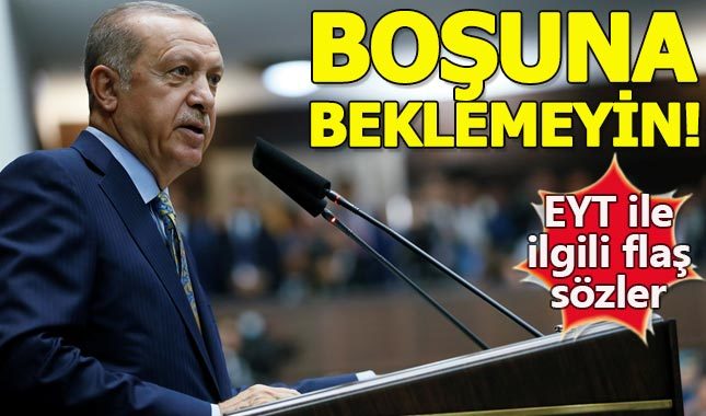 Cumhurbaşkanı Erdoğan'dan EYT müjdesi bekleyenlere kötü haber
