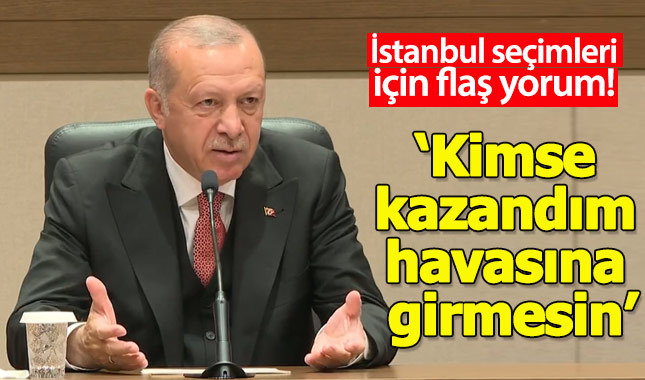 Cumhurbaşkanı Erdoğan'dan İstanbul seçimleri için flaş mesaj