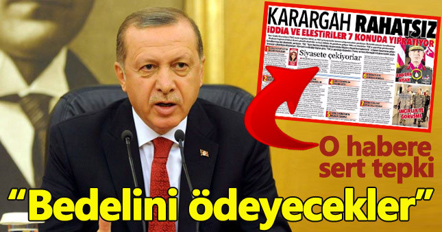 Erdoğan'dan "Karargah rahatsız" haberine sert tepki
