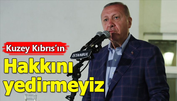 Cumhurbaşkanı Erdoğan'dan Kuzey Kıbrıs açıklaması