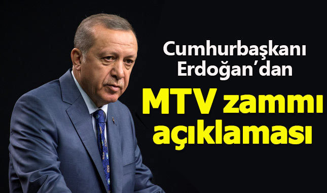 Cumhurbaşkanı Erdoğan'dan MTV zammı açıklaması - MTV iptal mi edilecek?
