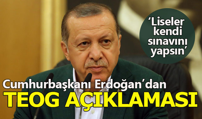 TEOG kalktı mı kalkacak mı? Cumhurbaşkanı Erdoğan TEOG için tarih verdi