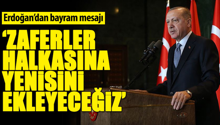 Cumhurbaşkanı Erdoğan'dan bayram mesajı