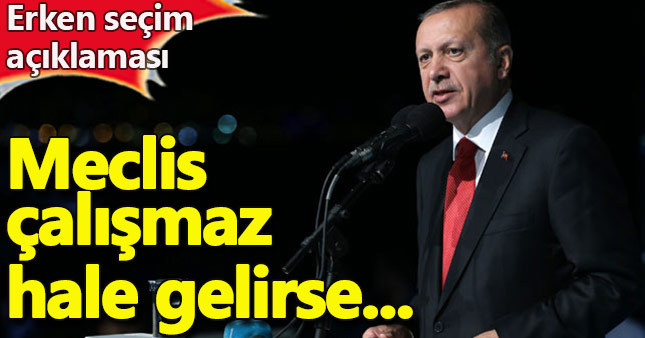 Cumhurbaşkanı Erdoğan'dan erken seçim açıklaması