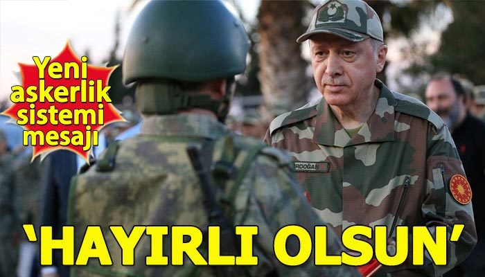 Cumhurbaşkanı Erdoğan'dan yeni askerlik sistemi mesajı