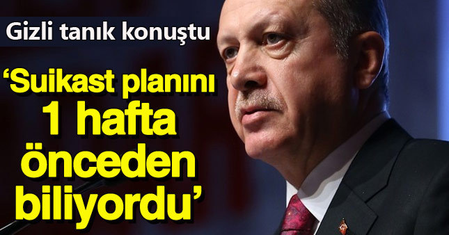 Cumhurbaşkanı Erdoğna'a suikast planında önemli itiraf