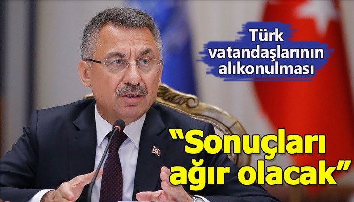 Cumhurbaşkanı yardımcısı Fuat Oktay, Libya'da alıkonulan Türkler için açıklama yaptı